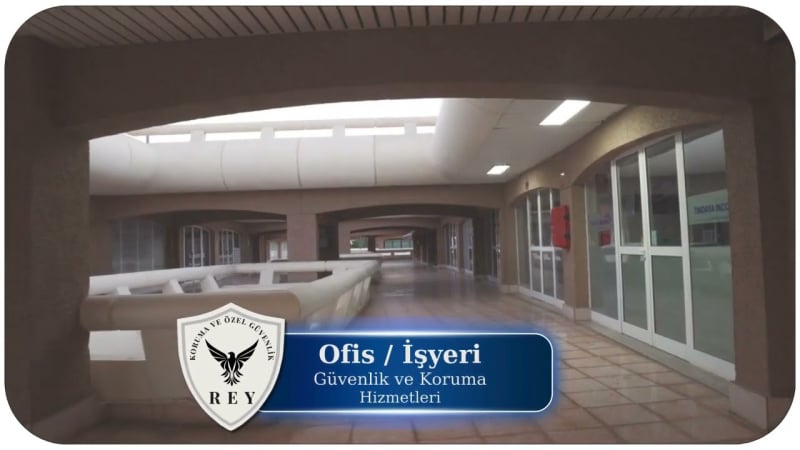Ofis İşyeri Koruma Güvenlik Hizmetleri | REY  Güvenlik